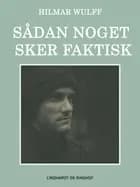 Sådan noget sker faktisk af Hilmar Wulff