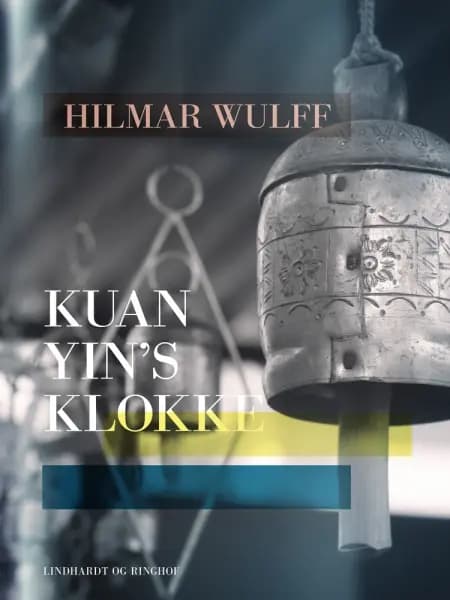 Kuan Yin s klokke af Hilmar Wulff