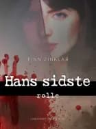 Hans sidste rolle af Finn Zinklar