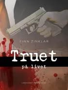 Truet på livet af Finn Zinklar