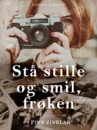 Stå stille og smil, frøken af Finn Zinklar
