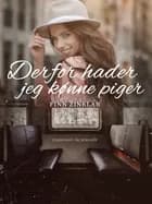 Derfor hader jeg kønne piger af Finn Zinklar