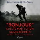 "Bonjour" sollte man schon sagen können - 1941/47 - Ein Moselaner schlägt sich durch