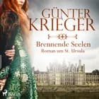 Brennende Seelen - Roman um St. Ursula af Günter Krieger