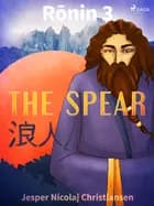 Ronin 3 - The Spear af Jesper Nicolaj Christiansen