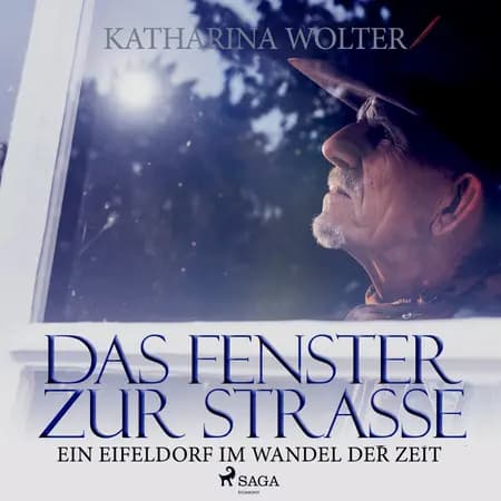 Das Fenster zur Straße - Ein Eifeldorf im Wandel der Zeit af Katharina Wolter