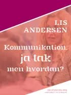 Kommunikation, ja tak – men hvordan?