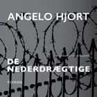 De nederdrægtige af Angelo Hjort