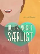 Du er noget særligt af Ann Mari Urwald