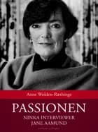 Passionen - Ninka interviewer Jane Aamund af Anne Wolden-Ræthinge
