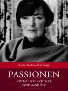 Passionen - Ninka interviewer Jane Aamund af Anne Wolden-Ræthinge