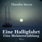 Eine Halligfahrt - Eine Meistererzählung