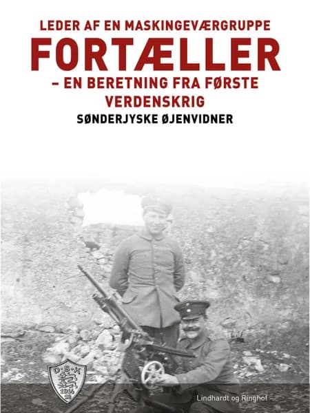 Leder af en maskingeværgruppe fortæller af Sønderjyske Øjenvidner