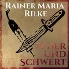 Feder und Schwert - Die Erzählungen von Rainer Marie Rilke
