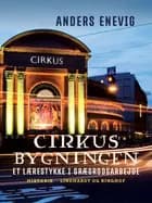 Cirkusbygningen. Et lærestykke i græsrodsarbejde af Anders Enevig