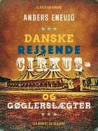 Danske rejsende cirkus- og gøglerslægter af Anders Enevig