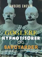 Gøglere, hypnotisører og savoyarder af Anders Enevig