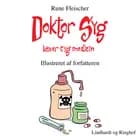 Doktor Syg laver syg medicin af Rune Fleischer