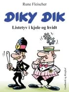 Diky Dik - Listetyv i kjole og hvidt af Rune Fleischer