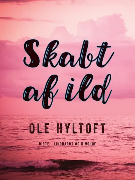 Skabt af ild af Ole Hyltoft