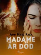 Madame är död af Ann Mari Falk