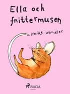 Ella och fnittermusen af Heike Wendler