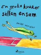 En groda kväker sällan ensam af Heike Wendler
