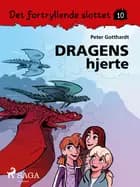 Det fortryllende slottet 10 - Dragens hjerte af Peter Gotthardt