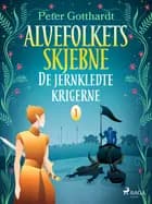 Alvefolkets skjebne 1 – De jernkledte krigerne