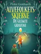 Alvefolkets skjebne 3 - De glemte gravene