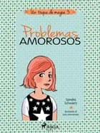 Un toque de magia 3 - Problemas amorosos af Sandra Schwartz