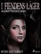 Alvdrottningens barn 5: I fiendens läger