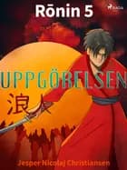 Rōnin 5 - Uppgörelsen