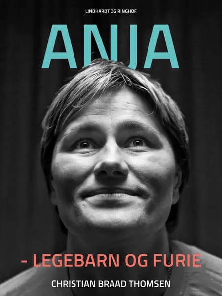 Anja - legebarn og furie af Christian Braad Thomsen