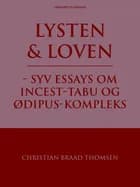 Lysten og loven - syv essays om incest-tabu og Ødipus-kompleks af Christian Braad Thomsen