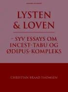 Lysten og loven - syv essays om incest-tabu og Ødipus-kompleks af Christian Braad Thomsen