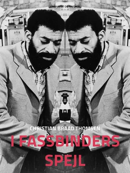 I Fassbinders spejl af Christian Braad Thomsen