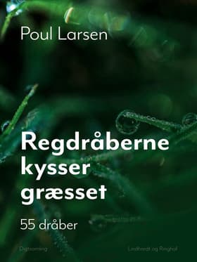 Regndråberne kysser græsset af Poul Larsen