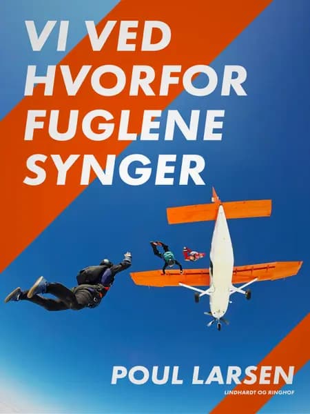 Vi ved hvorfor fuglene synger af Poul Larsen