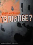 13 rigtige? af Jørgen Mathiassen
