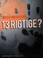13 rigtige?