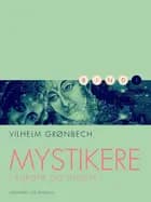 Mystikere i Europa og Indien 1 af Vilhelm Grønbech