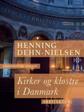 Kirker og klostre i Danmark af Henning Dehn-Nielsen