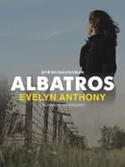 Albatros af Evelyn Anthony