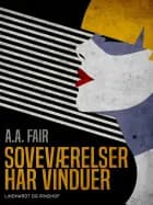 Soveværelser har vinduer af A. A. Fair