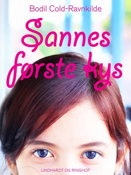 Sannes første kys af Bodil Cold-Ravnkilde