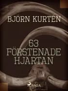 63 förstenade hjärtan af Björn Kurtén