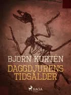 Däggdjurens tidsålder af Björn Kurtén