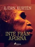 Inte från aporna af Björn Kurtén