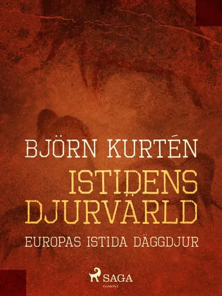 Istidens djurvärld : Europas istida däggdjur af Björn Kurtén